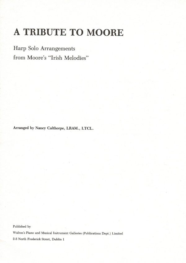 A Tribute To Moore Harp Solo Arrangements from Moore's "Irish Melodies" Calthorpe N.