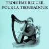 Troisieme Recueil Pour La Troubadour Noblet S.