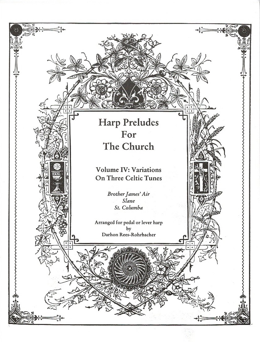 REES-ROHRBACHER-Harp-Preludes-For-The-Church-Variations-On-Three-Celtic-Tunes Harp Preludes For The Church Volume IV: Variations On Three Celtic Tunes Rees-Rohrbacher D.