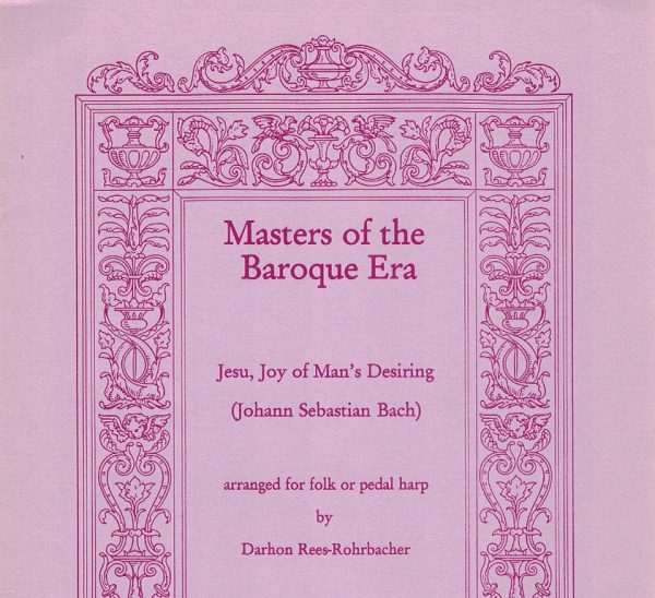 Masters Of The Baroque Era Jesu, Joy Of Man's Desiring Bach J.S./ Rees-Rohrbacher D.