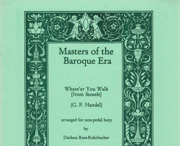 Masters Of The Baroque Era Where'er You Walk From Semele Handel G.F./ Rees-Rohrbacher D.