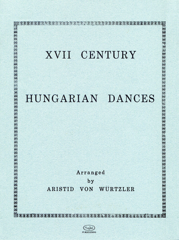VON-WURTZLER-XVII-Hungarian-Dances XVII Century Hungarian Dances Von Wurtzler A.